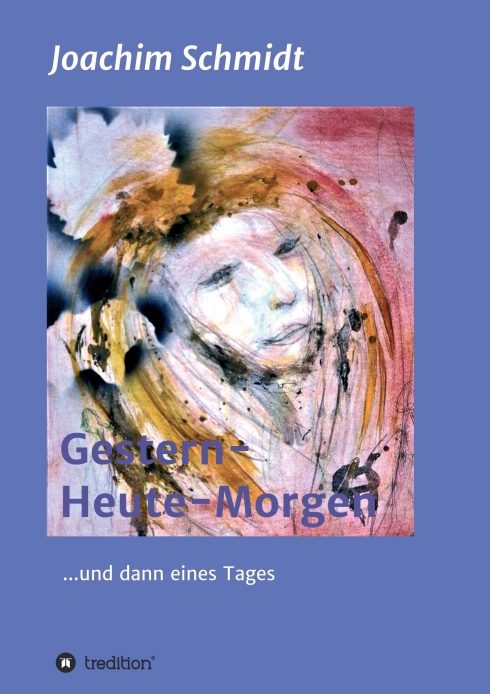 Cover-Abbildung für Gestern-Heute-Morgen (Softcover/Paperback) (99999---978-3-384-69574-1)