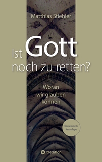Cover-Abbildung für Ist Gott noch zu retten? (Softcover/Paperback) (99999---978-3-384-69793-6)