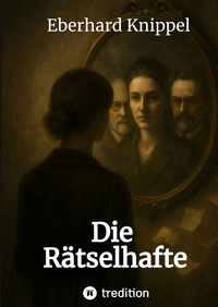 Cover-Abbildung für Die Rätselhafte (Hardcover) (99999---978-3-384-72335-2)