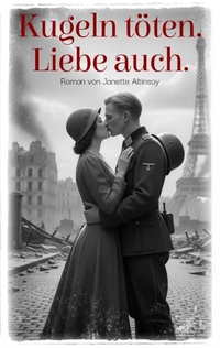 Cover-Abbildung für Kugeln töten. Liebe auch. (Softcover/Paperback) (99999---978-3-384-72367-3)