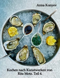 Cover-Abbildung für Kochen nach Kunstwerken von Rita Motz. Teil 4. (Hardcover) (99999---978-3-384-73383-2)