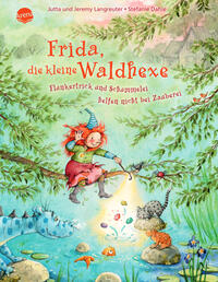 Frida, die kleine Waldhexe - Flunkertrick und Schummelei helfen nicht bei Zauberei
