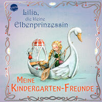 Lilia, die kleine Elbenprinzessin - Meine Kindergarten-Freunde