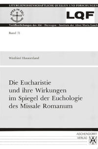 Die Eucharistie und ihre Wirkungen im Spiegel der Euchologie des Missale Romanum