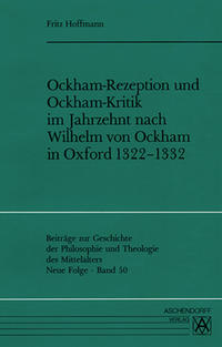 Ockham-Rezeption und Ockham-Kritik im Jahrzehnt nach Wilhelm von Ockham in Oxford 1322-1332