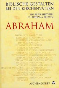 Biblische Gestalten bei den Kirchenvätern: Abraham