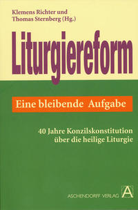 Liturgiereform - eine bleibende Aufgabe