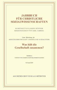 Jahrbuch für christliche Sozialwissenschaften / Was hält die Gesellschaft zusammen?