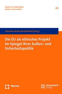 Die EU als ethisches Projekt im Spiegel ihrer Außen- und Sicherheitspolitik