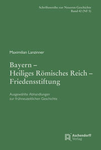 Bayern - Heiliges Römisches Reich - Friedensstiftung.