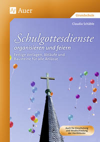 Cover-Abbildung für Schulgottesdienste organisieren und feiern (99999---978-3-403-06867-9)