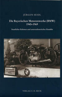 Die Bayerischen Motorenwerke (BMW) 1945-1969