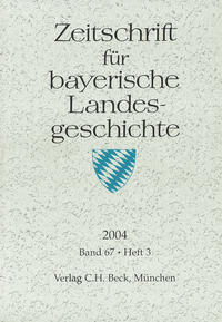 Zeitschrift für bayerische Landesgeschichte Band 67 Heft 3/2004