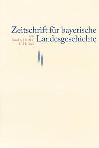 Zeitschrift für bayerische Landesgeschichte Band 74 Heft 1/2011