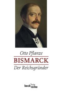Bismarck Bd. 1: Der Reichsgründer