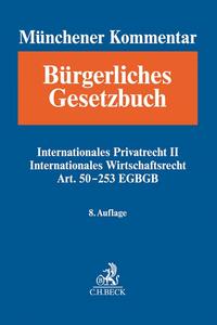 Münchener Kommentar zum Bürgerlichen Gesetzbuch Bd. 13: Internationales Privatrecht II, Internationales Wirtschaftsrecht, Einführungsgesetz zum Bürgerlichen Gesetzbuche (Art. 50-253)