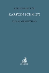 Festschrift für Karsten Schmidt zum 80. Geburtstag