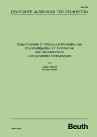 Experimentelle Ermittlung der Korrelation der Druckfestigkeiten von Bohrkernen aus Bauwerksbeton und genormten Probekörpern - Buch mit E-Book