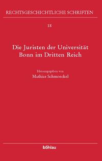 Die Juristen der Universität Bonn im »Dritten Reich«