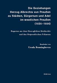 Die Beziehungen Herzog Albrechts von Preußen zu Städten, Bürgertum und Adel im westlichen Preußen (1525-1554)