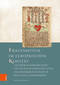 Frauenmystik im europäischen Kontext: 'The Book of Margery Kempe' und die deutschsprachige Viten- und Offenbarungsliteratur des 14. und 15. Jahrhunderts