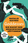 Cover: Natalie Haynes Goddesses - die Macht der griechischen Göttinnen