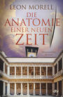 Cover: Leon Morell Die Anatomie einer neuen Zeit