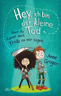 Hey, ich bin der kleine Tod … aber du kannst auch Frida zu mir sagen