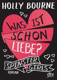 Spinster Girls - Was ist schon Liebe?