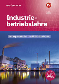 Industriebetriebslehre - Management betrieblicher Prozesse