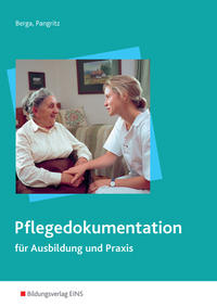 Pflegedokumentation für Ausbildung und Praxis