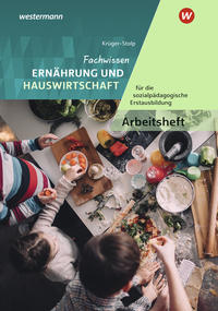 Fachwissen Ernährung und Hauswirtschaft für die sozialpädagogische Erstausbildung