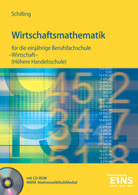 Wirtschaftsmathematik für die einjährige Berufsfachschule Wirtschaft und für Realschulabsolventen (Höhere Handelsschule)