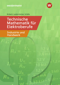 Technische Mathematik für Elektroberufe in Industrie und Handwerk