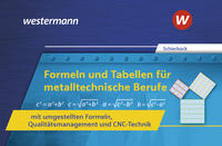 Formeln und Tabellen für metalltechnische Berufe mit umgestellten Formeln, Qualitätsmanagement und CNC-Technik