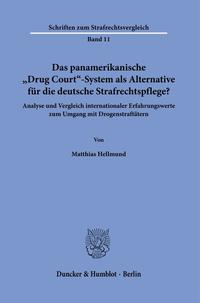 Das panamerikanische 'Drug Court'-System als Alternative für die deutsche Strafrechtspflege?