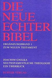 Die Neue Echter-Bibel. Kommentar / Ergänzungsbände zum Neuen Testament / Neutestamentliche Theologie