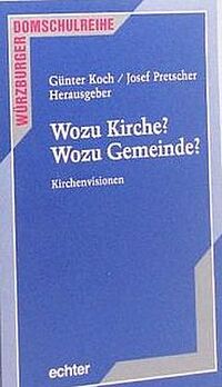 Wozu Kirche? Wozu Gemeinde?