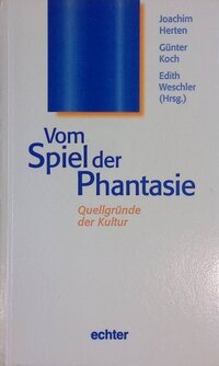 Vom Spiel der Phantasie