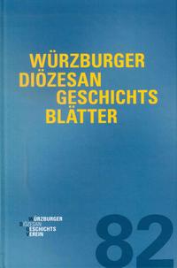 Würzburger Diözesangeschichtsblätter 82 (2019)