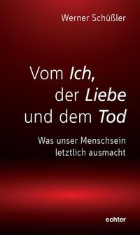 Vom Ich, der Liebe und dem Tod