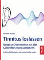 Cover: Annette Nowak Tinnitus loslassen - neueste Erkenntnisse aus der Gehirnforschung umsetzen