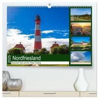 Nordfriesland, Zwischen Sylt und St. Peter Ording (hochwertiger Premium Wandkalender 2025 DIN A2 quer), Kunstdruck in Hochglanz