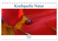 Kraftquelle Natur (Tischkalender 2025 DIN A5 quer), CALVENDO Monatskalender