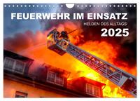 FEUERWEHR IM EINSATZ (Wandkalender 2025 DIN A4 quer), CALVENDO Monatskalender