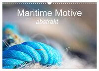 Maritime Motive - abstrakt (Wandkalender 2025 DIN A3 quer), CALVENDO Monatskalender
