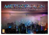 Metropolen - Asiens schönste Städte bei Nacht (Wandkalender 2025 DIN A2 quer), CALVENDO Monatskalender