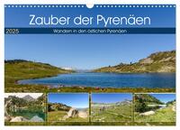 Zauber der Pyrenäen - Wandern in den östlichen Pyrenäen (Wandkalender 2025 DIN A3 quer), CALVENDO Monatskalender