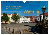 Ein Bummel durch die Hansestadt Wismar (Wandkalender 2025 DIN A4 quer), CALVENDO Monatskalender