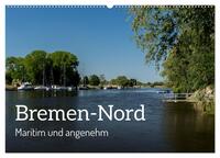 Bremen-Nord - maritim und angenehm (Wandkalender 2025 DIN A2 quer), CALVENDO Monatskalender